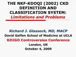 THE NKF-KDOQI (2002) CKD DEFINITION AND CLASSIFICATION SYSTEM: Limitations and Problems