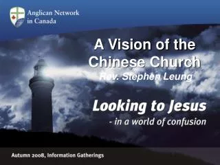 A Vision of the Chinese Church Rev. Stephen Leung