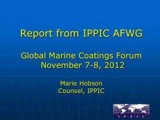 report from ippic afwg global marine coatings forum november 7 8 2012 marie hobson counsel ippic