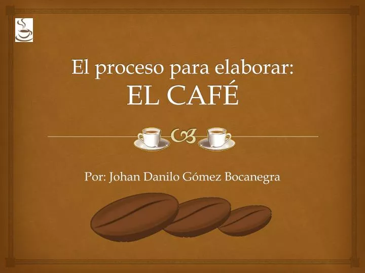 el proceso para elaborar el caf