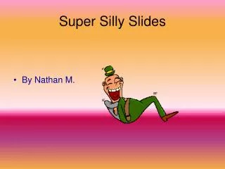 Super Silly Slides