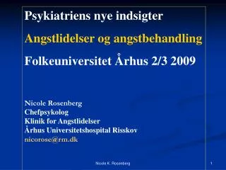 Psykiatriens nye indsigter Angstlidelser og angstbehandling Folkeuniversitet Århus 2/3 2009