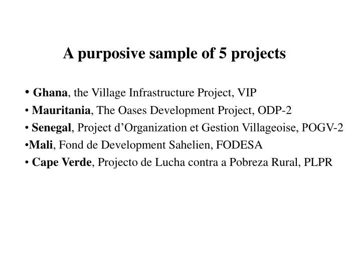 a purposive sample of 5 projects