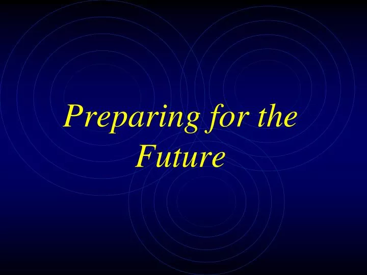 preparing for the future