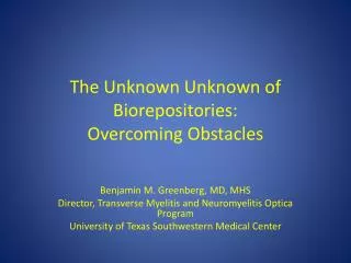 The Unknown Unknown of Biorepositories : Overcoming Obstacles