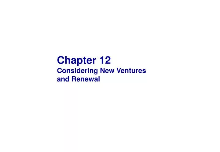 chapter 12 considering new ventures and renewal