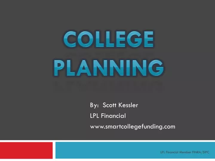 by scott kessler lpl financial www smartcollegefunding com