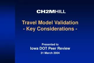 Travel Model Validation - Key Considerations -