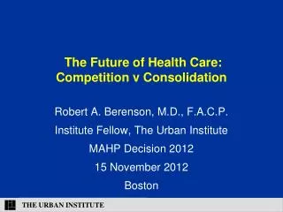 The Future of Health Care: Competition v Consolidation