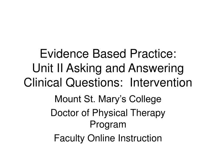 evidence based practice unit ii asking and answering clinical questions intervention
