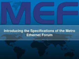 Introducing the Specifications of the Metro Ethernet Forum