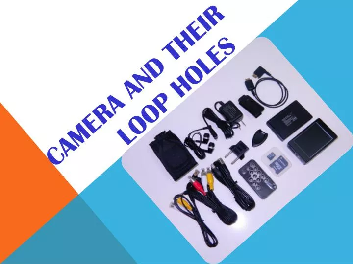 camera and their loop holes
