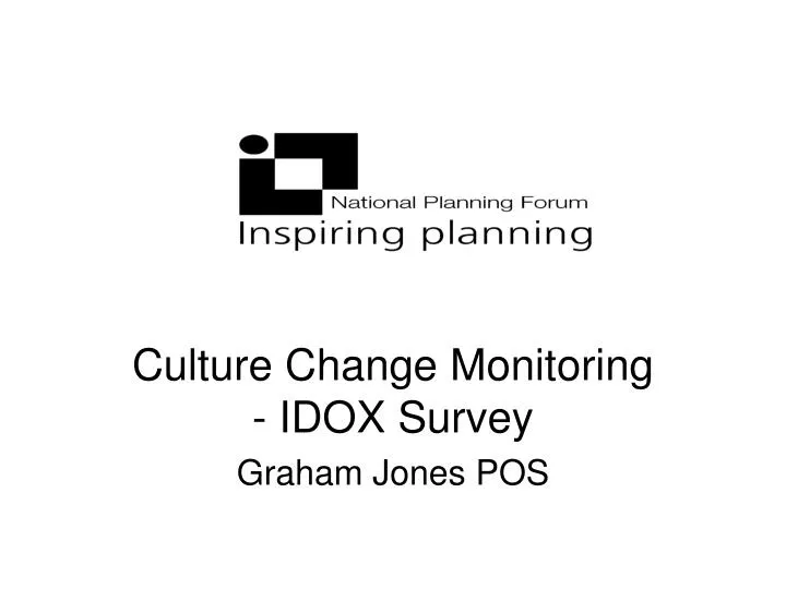 culture change monitoring idox survey graham jones pos