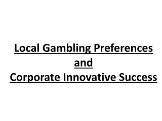 Local Gambling Preferences and Corporate Innovative Success