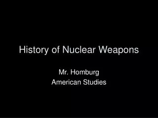 History of Nuclear Weapons