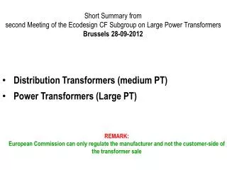 Distribution Transformers (medium PT) Power Transformers (Large PT)