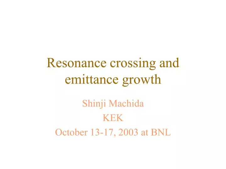 resonance crossing and emittance growth