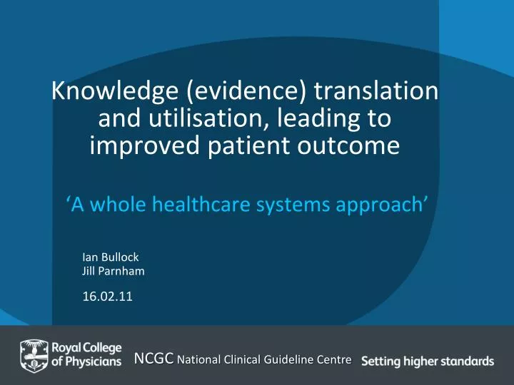 knowledge evidence translation and utilisation leading to improved patient outcome
