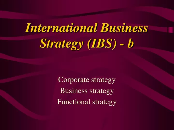 international business strategy ibs b