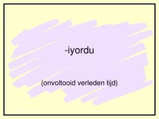 iyordu