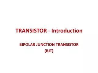 TRANSISTOR - Introduction