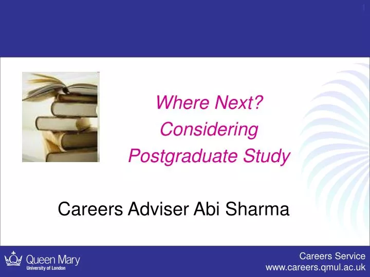 where next considering postgraduate study careers adviser abi sharma