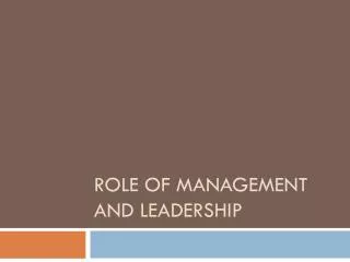 Role of management and leadership