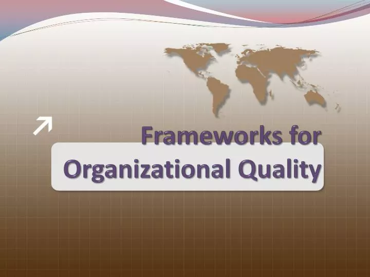frameworks for organizational quality
