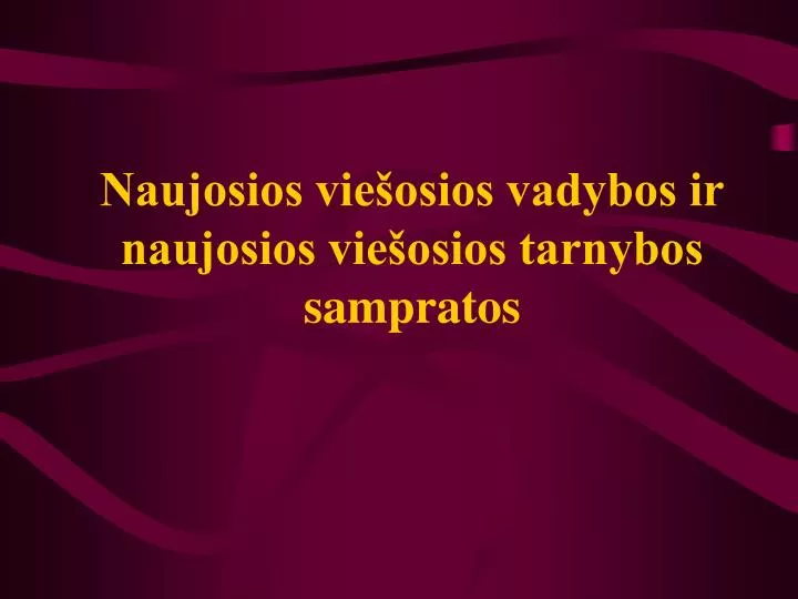 naujosios vie osios vadybos ir naujosios vie osios tarnybos sampratos