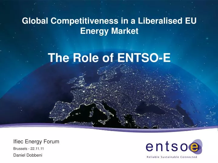 global competitiveness in a liberalised eu energy market the role of entso e
