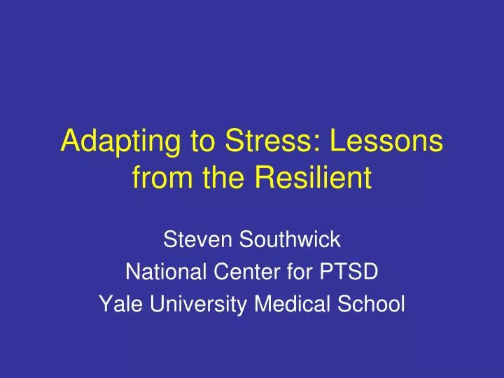 adapting to stress lessons from the resilient