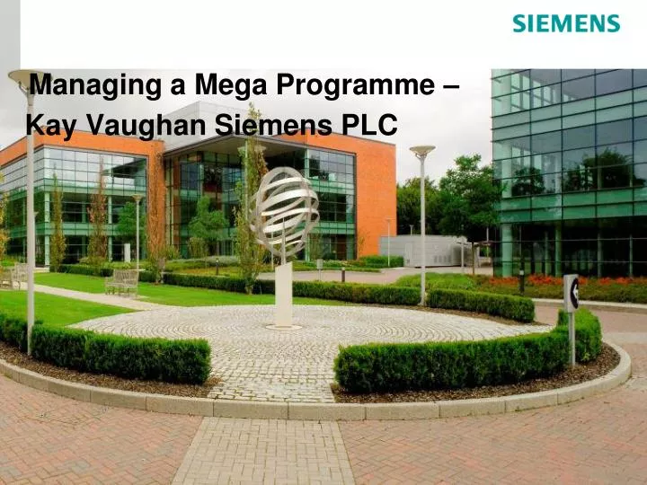 managing a mega programme kay vaughan siemens plc