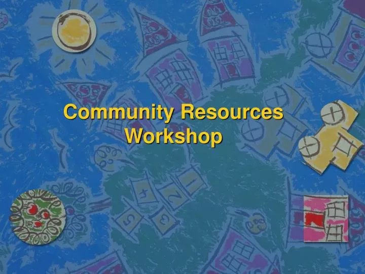 community resources workshop