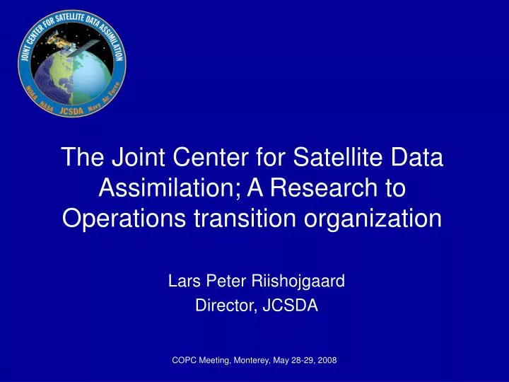 the joint center for satellite data assimilation a research to operations transition organization