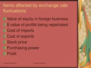 Items affected by exchange rate fluctuations