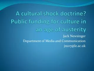A cultural shock doctrine? Public funding for culture in an age of austerity