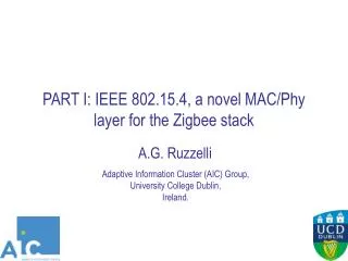 PART I: IEEE 802.15.4, a novel MAC/Phy layer for the Zigbee stack