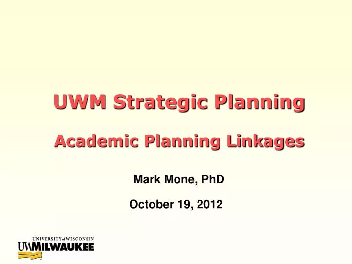 uwm strategic planning academic planning linkages mark mone phd