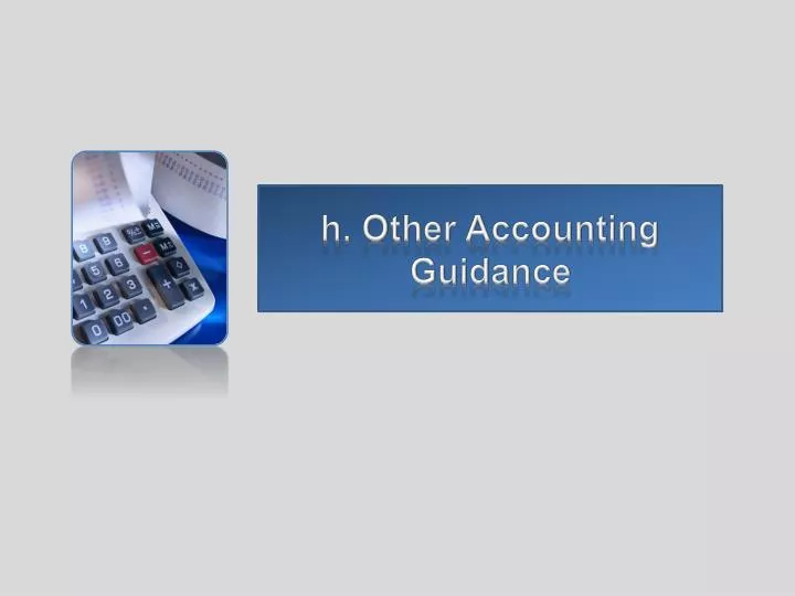 h other accounting guidance