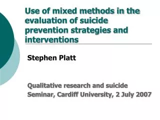 Use of mixed methods in the evaluation of suicide prevention strategies and interventions
