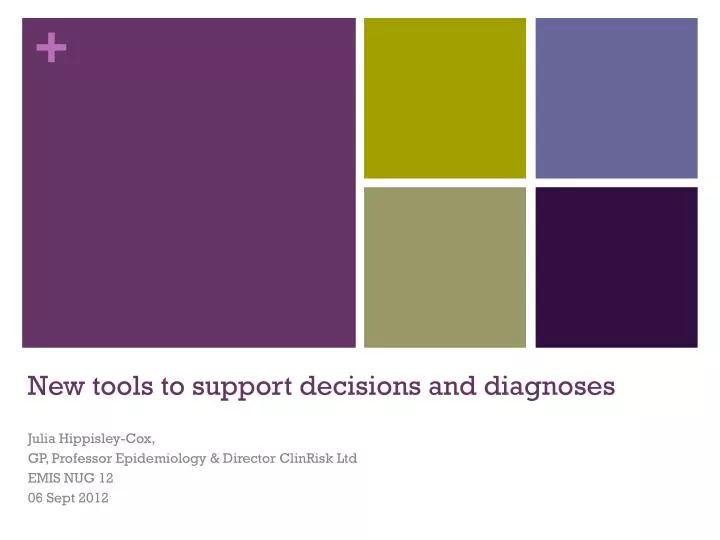 new tools to support decisions and diagnoses