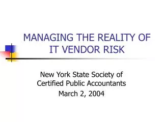 MANAGING THE REALITY OF IT VENDOR RISK