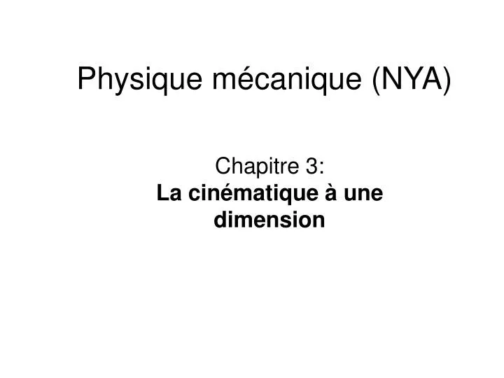 chapitre 3 la cin matique une dimension