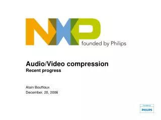 Audio/Video compression Recent progress