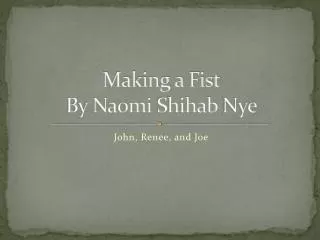 Making a Fist By Naomi Shihab Nye
