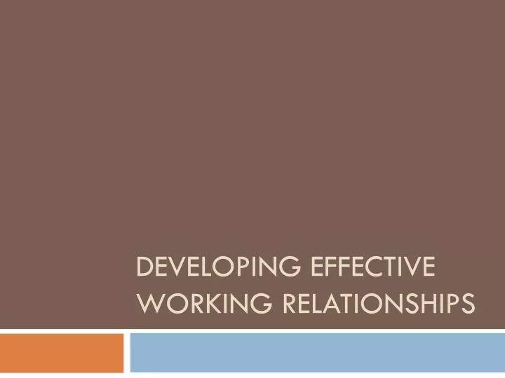 developing effective working relationships