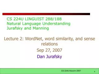 CS 224U LINGUIST 288/188 Natural Language Understanding Jurafsky and Manning