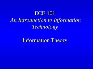 ece 101 an introduction to information technology information theory