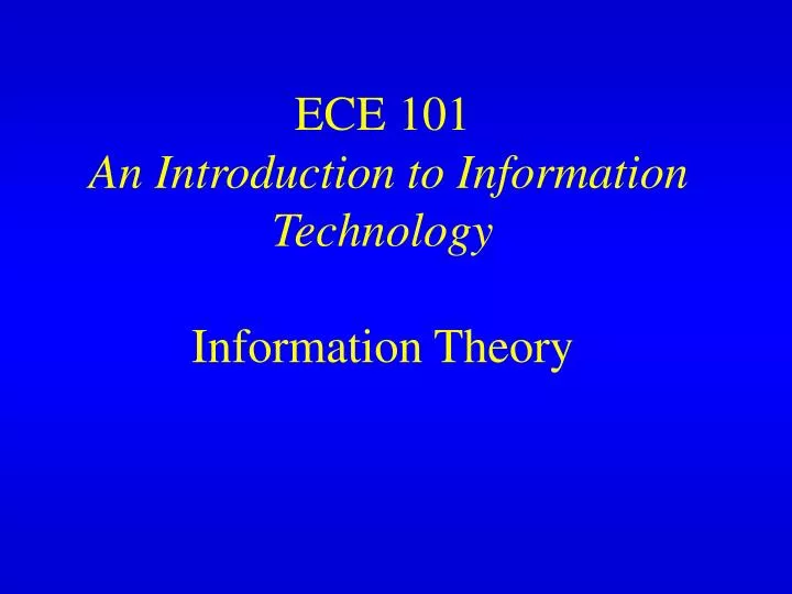 ece 101 an introduction to information technology information theory