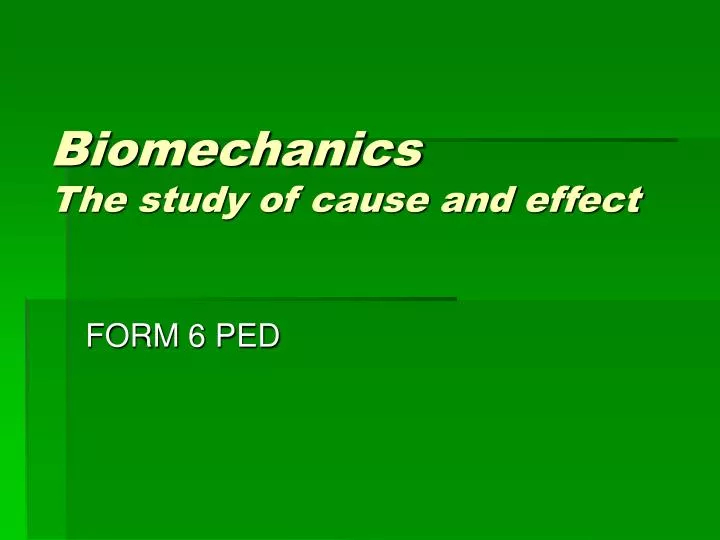 biomechanics the study of cause and effect